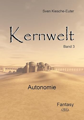 9783944223483: Kernwelt - Band III: Autonomie