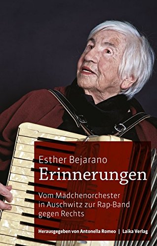 Esther Bejarano: Erinnerungen mit CD: Vom Mädchenorchester in Auschwitz zur Rap-Band gegen Rechts (ISBN 9786139068654)