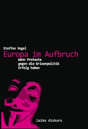 9783944233109: Europa im Aufbruch: Wann Proteste gegen die Krisenpolitik Erfolg haben