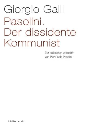 Beispielbild fr Pasolini   der dissidente Kommunist. Zur politischen Aktualitt von Pier Paolo Pasolini, zum Verkauf von modernes antiquariat f. wiss. literatur