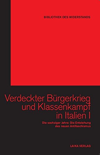 9783944233178: Verdeckter Brgerkrieg und Klassenkampf in Italien Band I: Die sechziger Jahre