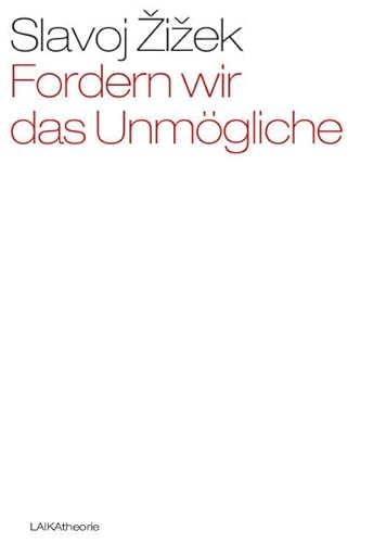 9783944233208: Fordern wir das Unmgliche: Die Fragen an Slavoj Zizek stellte Yong-june Park, Chefredakteur der Indigo Book Company, Sdkorea