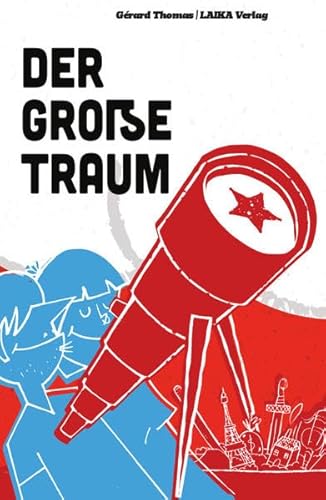 Beispielbild fr Der groe Traum - Eine Erzhlung vom Kommunismus fr die Kinder des Kapitalismus zum Verkauf von medimops