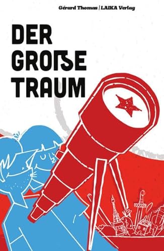 Stock image for Der groe Traum - Eine Erzhlung vom Kommunismus fr die Kinder des Kapitalismus for sale by medimops