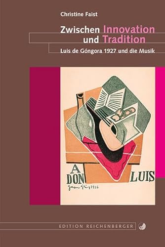 Beispielbild fr Zwischen Innovation und Tradition. Luis de Gngora 1927 und die Musik (De Musica) zum Verkauf von medimops