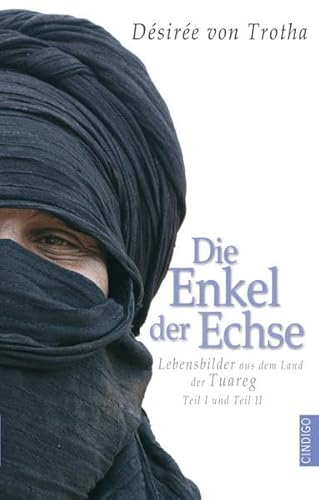 Beispielbild fr Die Enkel der Echse - Lebensbilder aus dem Land der Tuareg Teil I + Teil II zum Verkauf von Buch et cetera Antiquariatsbuchhandel