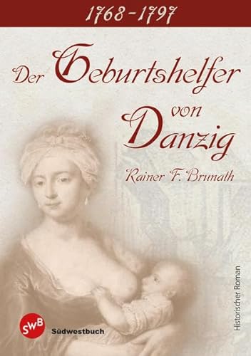 9783944264059: Der Geburtshelfer von Danzig: 1768 - 1797
