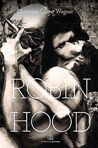 Robin Hood (Fantasy Romane) - Christina, Cara Wagner