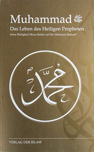 Beispielbild fr Ahmad, H: Muhammad - Das Leben des Heiligen Propheten zum Verkauf von Versandantiquariat Felix Mcke