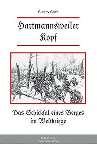 9783944289496: Hartmannsweiler Kopf: Das Schicksal eines Berges im Weltkriege