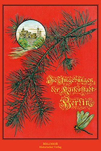 Imagen de archivo de Die Umgebungen der Kaiserstadt Berlin in Wort und Bild a la venta por medimops