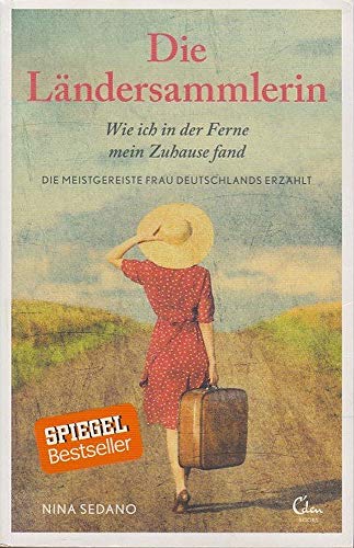 Stock image for Die Lndersammlerin: Wie ich in der Ferne mein Zuhause fand. Die meistgereiste Frau Deutschlands erzhlt. (noselection) for sale by Gabis Bcherlager