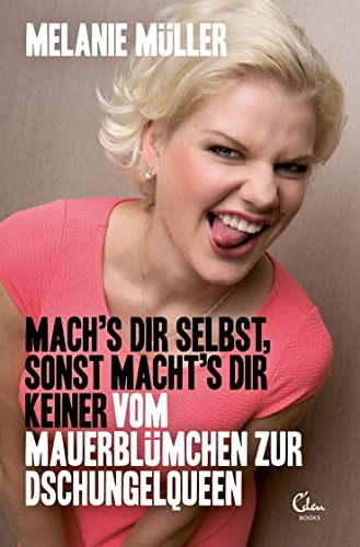 Beispielbild fr Mach's dir selbst, sonst macht's dir keiner. Vom Mauerblmchen zur Dschungelqueen. zum Verkauf von Steamhead Records & Books