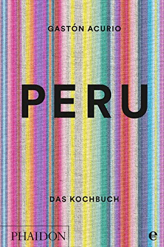 9783944297200: Peru. Das Kochbuch: Die Bibel der peruanischen Kche