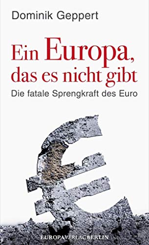 Stock image for Geppert, D: Europa, das es nicht gibt for sale by WorldofBooks