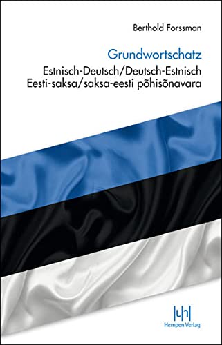 Grundwortschatz Estnisch-Deutsch/Deutsch-Estnisch. Eesti-saksa/saksa-eesti pohisonavara. - Forssman, Berthold;