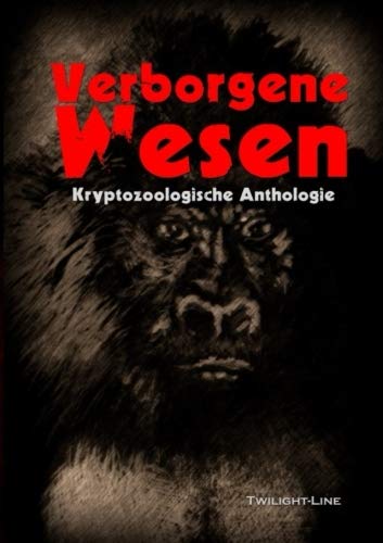 Stock image for Verborgene Wesen: Kryptozoologische Anthologie (German Edition) for sale by GF Books, Inc.