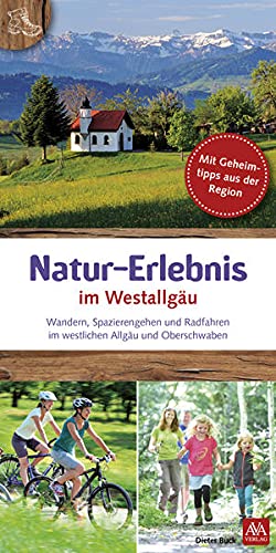 Stock image for Natur-Erlebnis im Westallgu: Die schnsten Seiten des Westallgus und Oberschwaben for sale by medimops