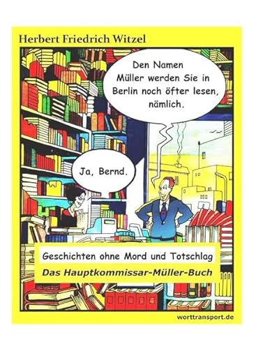 Stock image for Das Hauptkommissar-Mller-Buch: Geschichten ohne Mord und Totschlag for sale by medimops