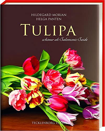 9783944327099: Tulipa: schner als Salomonies Seide