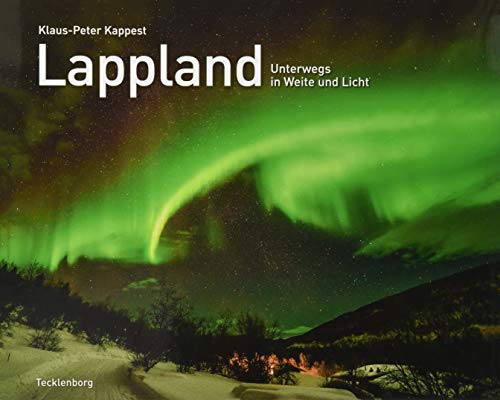 9783944327594: Lappland: Unterwegs in Weite und Licht