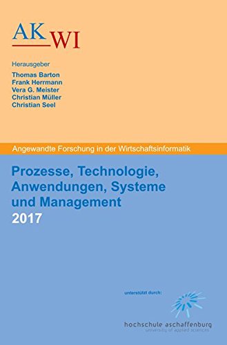 Stock image for Prozesse, Technologie, Anwendungen, Systeme und Management 2017: Angewandte Forschung in der Wirtschaftsinformatik for sale by Revaluation Books