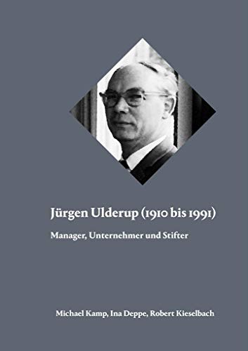 9783944334752: Jrgen Ulderup (1910 bis 1991): Manager, Unternehmer und Stifter