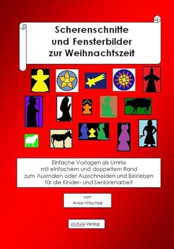 Beispielbild fr Scherenschnitte und Fensterbilder zur Weihnachtszeit.: Einfache Vorlagen als Umriss mit einfachem und doppeltem Rand zum Ausmalen oder Ausschneiden und Bekleben fr die Kinder- und Seniorenarbeit zum Verkauf von medimops