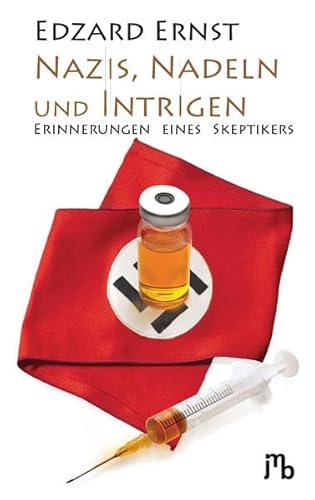 Beispielbild fr Nazis, Nadeln und Intrigen: Erinnerungen eines Skeptikers zum Verkauf von medimops