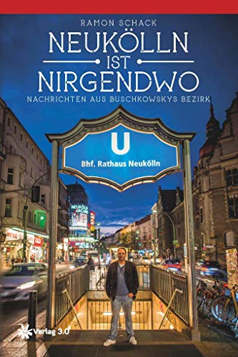 Beispielbild fr Neuklln ist nirgendwo: Nachrichten aus Buschkowskys Bezirk zum Verkauf von medimops