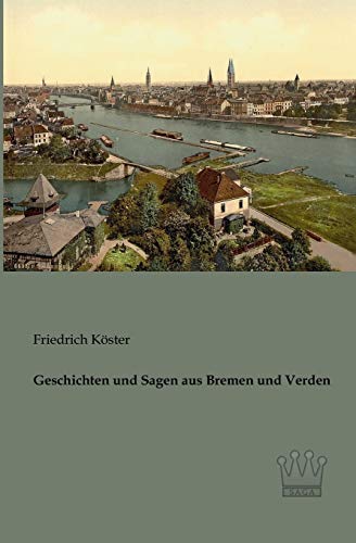 Stock image for Geschichten und Sagen aus Bremen und Verden (German Edition) for sale by Lucky's Textbooks