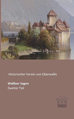 Beispielbild fr Walliser Sagen: Zweiter Teil (German Edition) zum Verkauf von Lucky's Textbooks