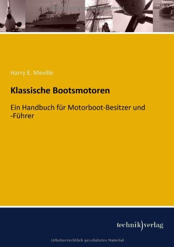 9783944351148: Klassische Bootsmotoren: Ein Handbuch fr Motorboot-Besitzer und -Fhrer