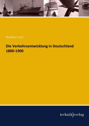 9783944351988: Die Verkehrsentwicklung in Deutschland 1800-1900
