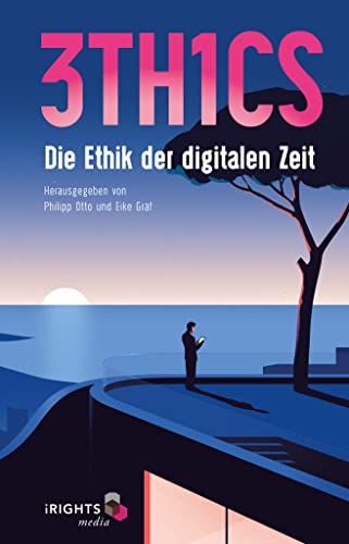 Beispielbild fr 3TH1CS. Die Ethik der digitalen Zeit. zum Verkauf von Antiquariat am St. Vith