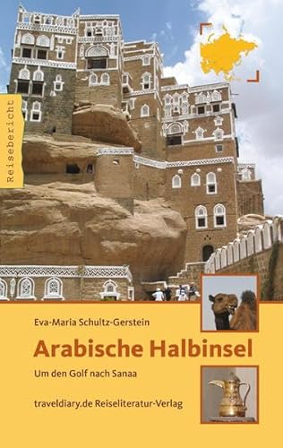 Imagen de archivo de Arabische Halbinsel: Um den Golf nach Sanaa a la venta por medimops