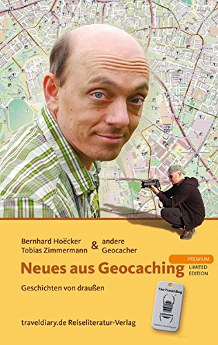 9783944365305: Neues aus Geocaching - Premium Limited Edition: Geschichten von drauen