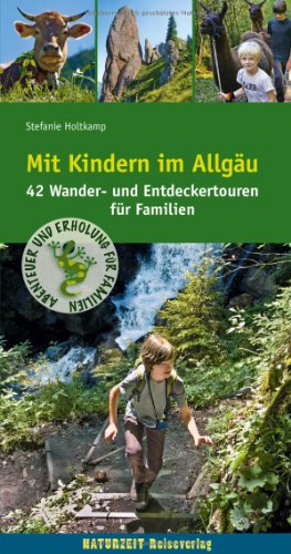 Stock image for Mit Kindern im Allgu: 42 Wander- und Entdeckertouren fr Familien for sale by medimops