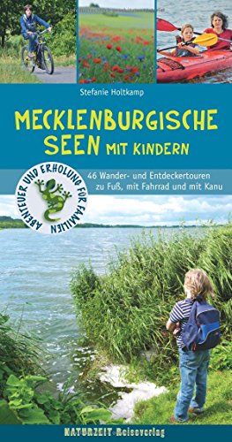 Stock image for Mecklenburgische Seen mit Kindern: 46 Wander- und Entdeckertouren fr Familien (Abenteuer und Erholung fr Familien) for sale by medimops