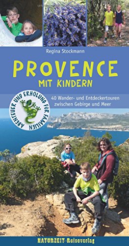 Beispielbild fr Provence mit Kindern: 40 Wander- und Entdeckertouren zwischen Gebirge und Meer (Abenteuer und Erholung fr Familien) zum Verkauf von medimops