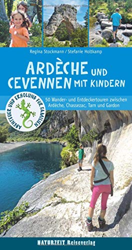 Stock image for Ardche und Cevennen mit Kindern: 50 Wander- und Entdeckertouren zwischen Ardche, Chassezac, Lot, Tarn und Gardon for sale by medimops