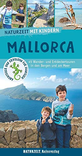 Naturzeit mit Kindern: Mallorca : 45 Wander- und Entdeckertouren in den Bergen und am Meer - Damaris Weiss