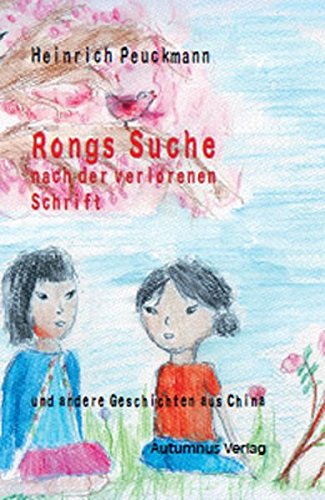 Stock image for Rongs Suche nach der verlorenen Schrift und andere Geschichten aus China for sale by medimops