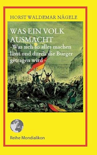 Beispielbild fr Was ein Volk ausmacht : Was sich so alles machen lsst und durch die Brger getragen wird zum Verkauf von Buchpark