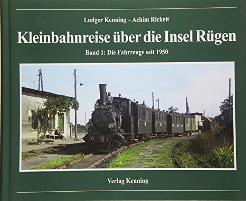 Beispielbild fr Kleinbahnreise ber die Insel Rgen Band 1: Die Fahrzeuge seit 1950 zum Verkauf von Antiquariaat Looijestijn