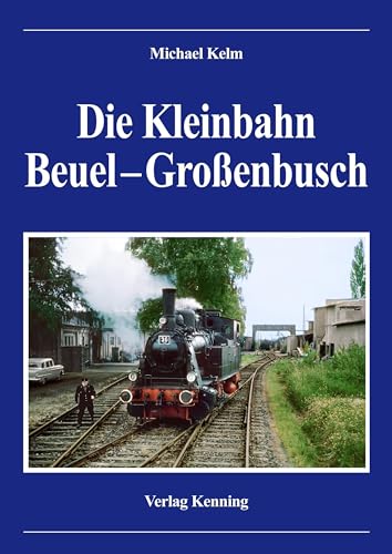 9783944390192: Die Kleinbahn Beuel - Groenbusch