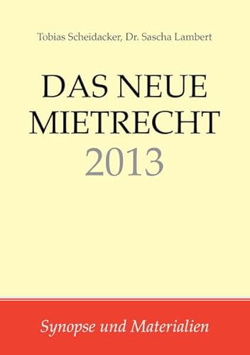 9783944411019: Das neue Mietrecht 2013: Synopse und Materialien