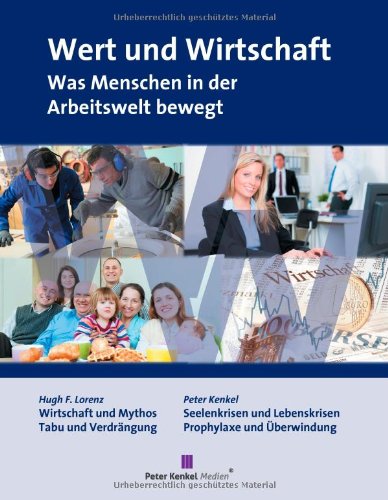 Stock image for Wert und Wirtschaft Was Menschen in der Arbeitswelt bewegt for sale by Buchpark