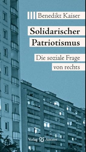 Stock image for Solidarischer Patriotismus: Die soziale Frage von rechts for sale by medimops