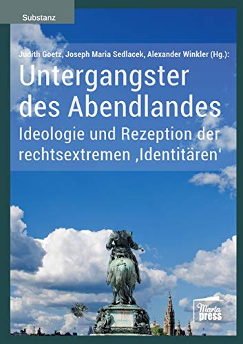 9783944442686: Untergangster des Abendlandes: Ideologie und Rezeption der rechtsextremen "Identitren"